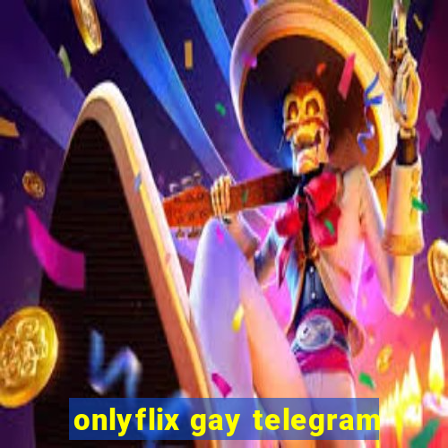 onlyflix gay telegram